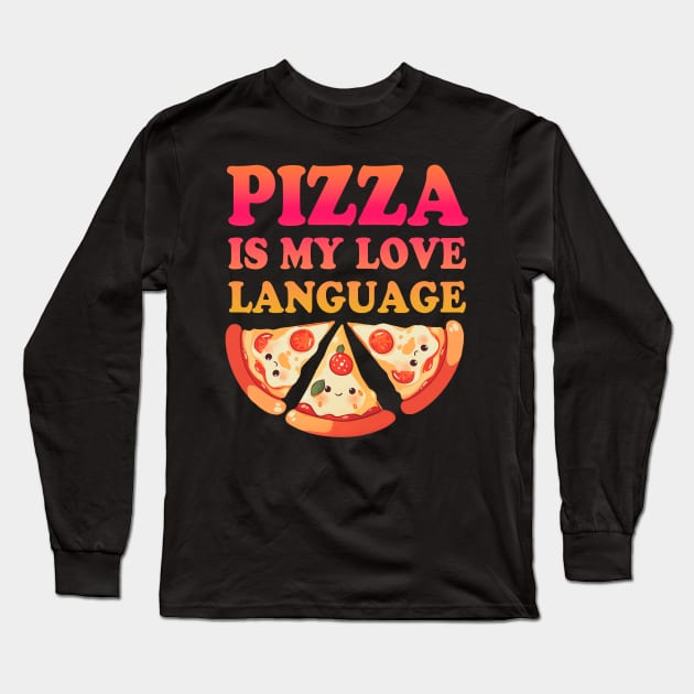 Pizza is my Love Language Long Sleeve T-Shirt by emanuelacarratoni